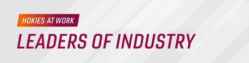 Hokies at Work: Leaders of Industry